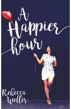 Coperta cărții 'A Happier Hour - Rebecca Weller'