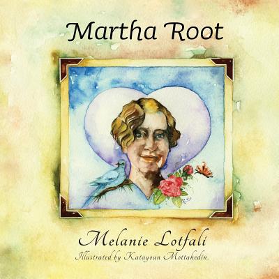 Martha Root - Melanie Lotfali