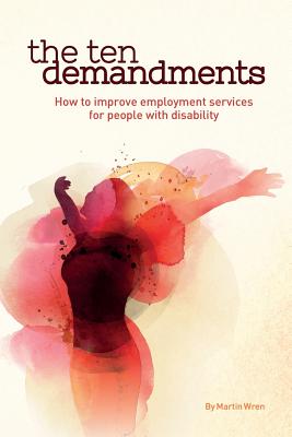 The Ten Demandments: How to improve employment services for people with disability - Martin Wren