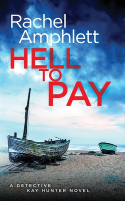 Hell to Pay: A Detective Kay Hunter crime thriller - Rachel Amphlett