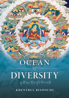 Ocean of Diversity: An unbiased summary of views and practices, gradually emerging from the teachings of the world's wisdom traditions. - Shar Khentrul Jamphel Lodrö