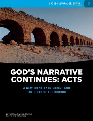 God's Narrative Continues: Acts: A new identity in Christ and the birth of the Church - Accesstruth