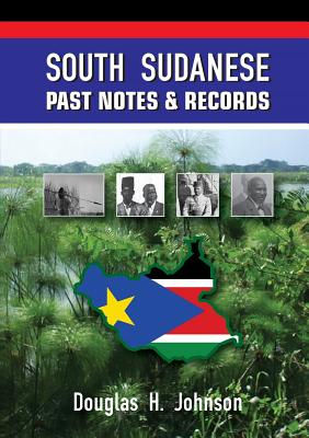 South Sudanese Past Notes & Records - Douglas H. Johnson