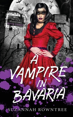 A Vampire in Bavaria - Suzannah Rowntree