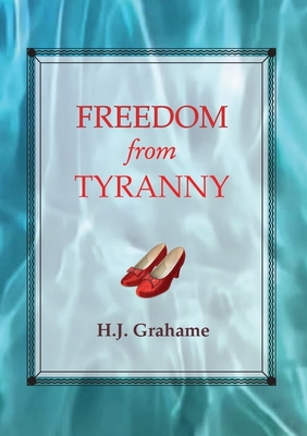 Freedom from Tyranny - Heather J. Grahame