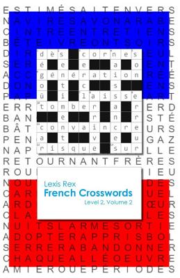 French Crosswords: Level 2, Volume 2 - Lexis Rex