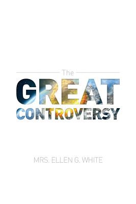 The Great Controversy 1888 Edition - Ellen G. White