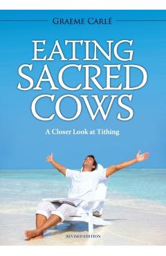 Eating Sacred Cows: A Closer Look at Tithing - Graeme Carlé