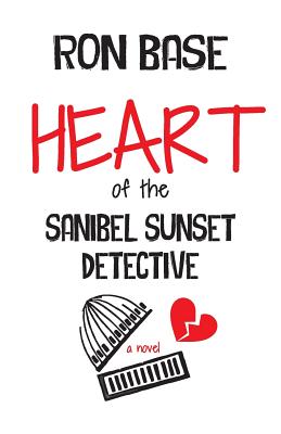 Heart of the Sanibel Sunset Detective - Ron Base