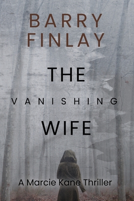 The Vanishing Wife: An Action-Packed Crime Thriller - Barry Finlay