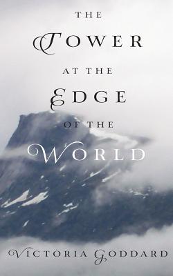The Tower at the Edge of the World - Victoria Goddard