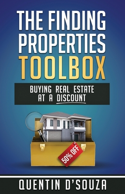 The Finding Properties Toolbox: Buying Real Estate at a Discount - Quentin D'souza