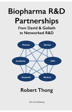 Coperta cărții 'Biopharma R&D Partnerships: From David & Goliath to Networked R&D - Robert Thong'