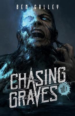 Chasing Graves - Ben Galley