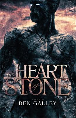The Heart of Stone - Ben Galley