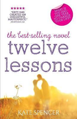 Coperta cărții 'Twelve Lessons - Kate Spencer'