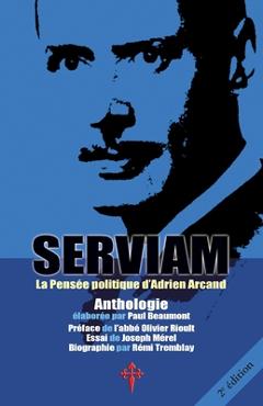 Coperta cărții 'Serviam: La Pensée politique d'Adrien Arcand - Adrien Arcand'