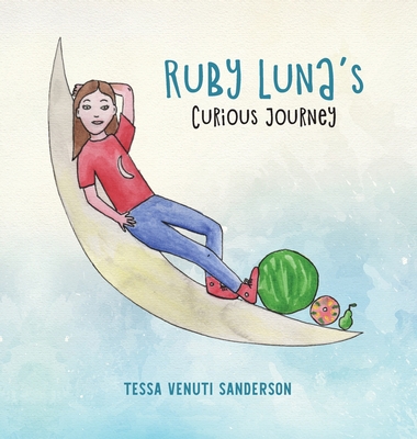 Ruby Luna's Curious Journey: A girls' anatomy book covering puberty and periods - Tessa Venuti Sanderson