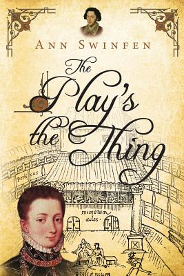 The Play's the Thing - Ann Swinfen