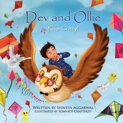 Dev and Ollie: Kite Crazy! - Aggarwal Shweta