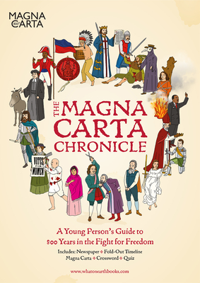 The Magna Carta Chronicle: A Young Person's Guide to 800 Years in the Fight for Freedom - Christopher Lloyd