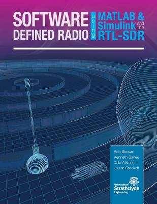 Software Defined Radio using MATLAB & Simulink and the RTL-SDR - Robert W. Stewart