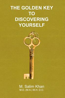 The Golden Key to Discovering Yourself - M. Salim Khan