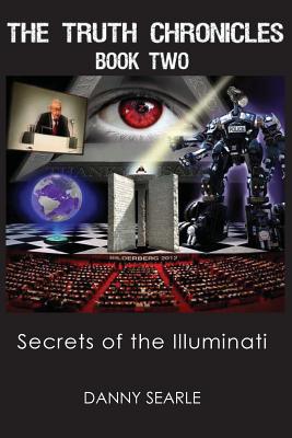 The Truth Chronicles Book II: Secrets Of The Illuminati - Danny Searle