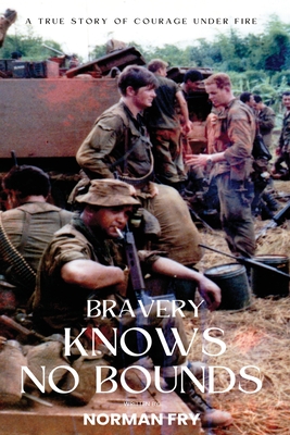 Bravery Knows No Bounds - Norman Fry