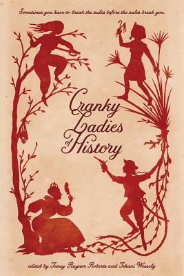 Cranky Ladies of History - Tehani Wessely