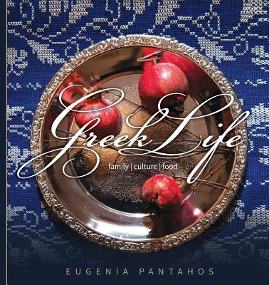 Greek Life: Family. Culture. Food - Eugenia Pantahos