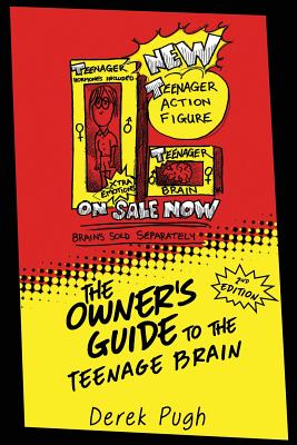 The Owner's Guide to the Teenage Brain - Derek Pugh