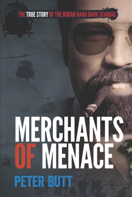 Merchants of Menace: The True Story of the Nugan Hand Bank Scandal - Peter Butt