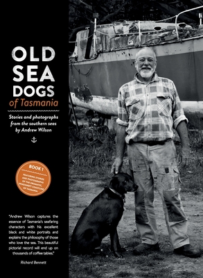 Old Sea Dogs of Tasmania Book 1 - Andrew Bruce Wilson