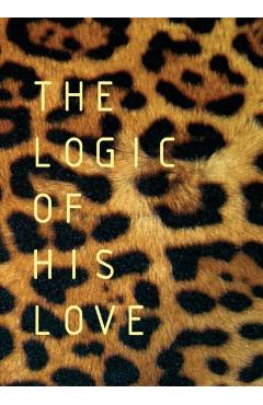 The Logic of His Love - Francois Du Toit