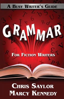 Grammar for Fiction Writers - Chris Saylor