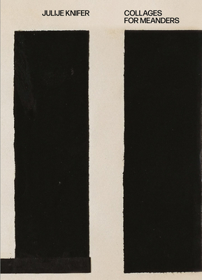 Julije Knifer: Collages for Meanders - Julije Knifer