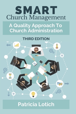 Smart Church Management: A Quality Approach to Church Administration - Patricia S. Lotich