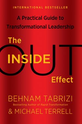 The Inside-Out Effect: A Practical Guide to Transformational Leadership - Behnam Tabrizi
