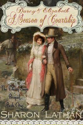 Darcy and Elizabeth: A Season of Courtship - Sharon Lathan