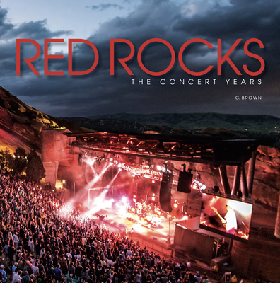 Red Rocks: The Concert Years - G. Brown