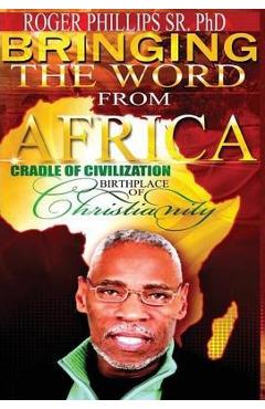 Coperta cărții 'Bringing The Word From Africa - Roger Phillips'