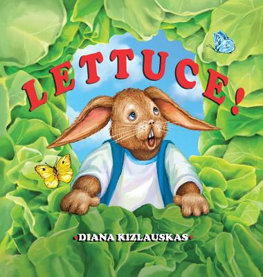 Lettuce! - Diana Kizlauskas