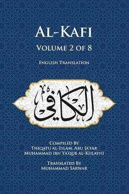 Al-Kafi, Volume 2 of 8: English Translation - Muhammad Sarwar
