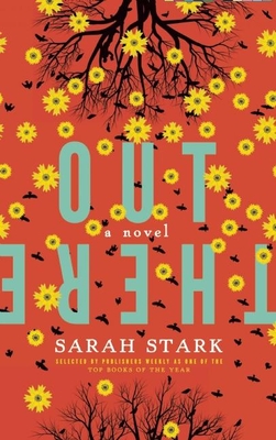 Out There: A Novel - Sarah Stark