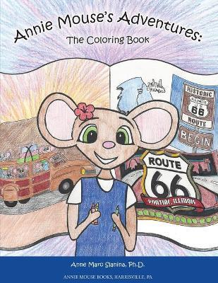 Annie Mouse's Adventures: The Coloring Book - Anne Maro Slanina