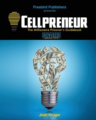 Cellpreneur: The Millionaire Prisoner's Guidebook - Freebird Publishers