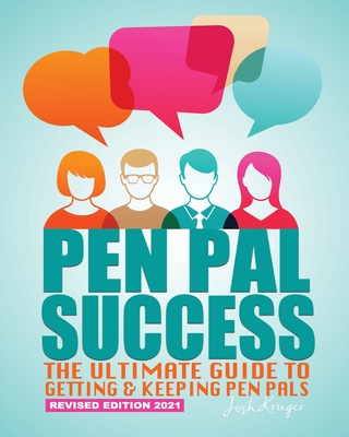 Pen Pal Success: The Ultimate Guide to Getting & Keeping Pen Pals - Freebird Publishers