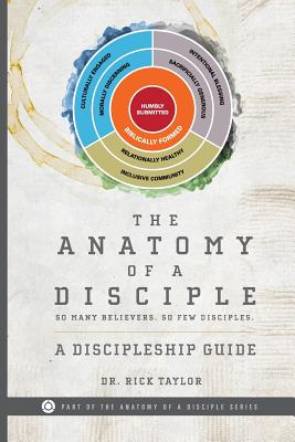 Coperta cărții 'The Anatomy of a Disciple: A Discipleship Guide - Rick Taylor'
