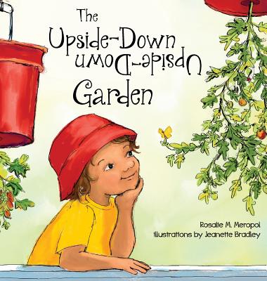 The Upside-Down Garden - Rosalie Meropol